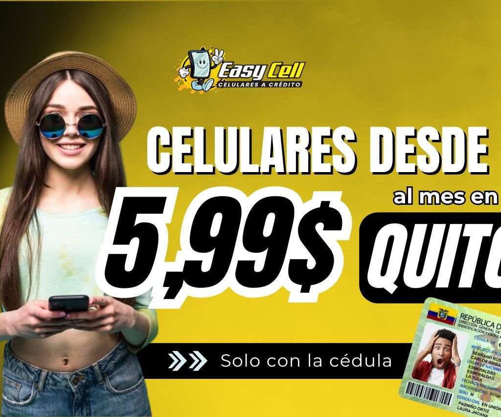 celulares a credito en quito solo con la cedula