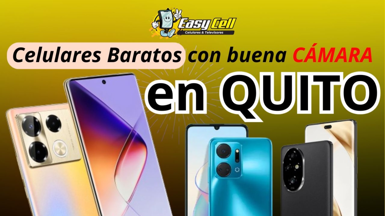 celulares con buena camara baratos en quito
